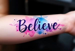 "Believe" in deep purple with a watercolor splash of blue and pink behind it, symbolizing creativity and the power of imagination. tattoo idea