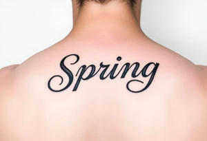 a tatoo for a girl named Spring. SHe wants to love herself no matter what. The tatto can be a text or simbol tattoo idea