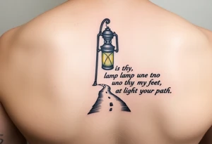 Someone holding a small lantern to light up a road with the text: "Thy word is a lamp unto my feet a light unto my path." The tattoo should be small tattoo idea