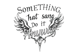 Something that says: do it anyway tattoo idea