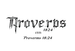 76 2323 proverbs 18:24 written out in gang font tattoo idea