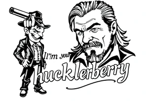 Val Kilmer from tombstone saying “i”m your huckleberry” tattoo idea
