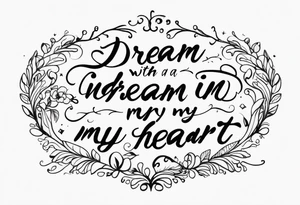 The quote “with a dream in my eye, and a prayer in my heart” tattoo idea