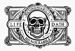 armband with these words: memorable life honorable death tattoo idea