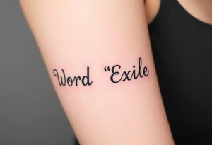 Word "Exile" in font IM Fell DW Pica tattoo idea