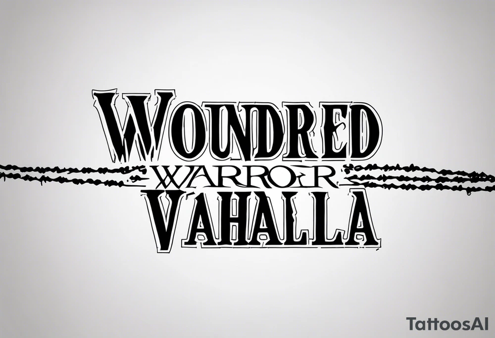Wounded warrior valhalla barb wire tattoo idea