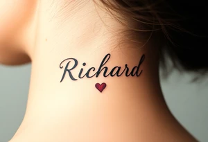 The name Richard in pretty handwriting with a heart for the dot on the i on my neck tattoo idea