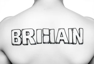 THE NAME "BRIAN" WITH EACH INDIVIDUAL LETTER WRITTEN ON BABY BLOCKS THAT ARE STACKED ON TOP OF ONE ANOTHER IN A STAGGARED POSITION tattoo idea