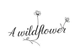 A wildflower with the word wildflower as the stem tattoo idea