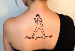 Rick Astley's  Dance Pose outline with text "Never Gonna Give You Up" tattoo idea