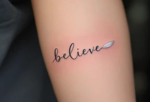 A delicate "Believe" in silver, intertwined with tiny feathers in soft white, symbolizing freedom and trust in the journey. tattoo idea