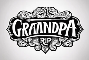 grandpa rip 8-12-2023 tattoo idea