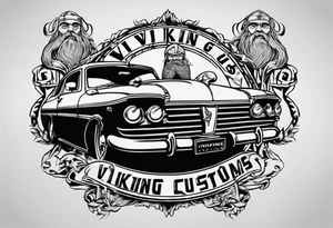 i want a tattoo of a viking and a old classic vintage car  and I want the words “Viking Customs” incorporated into the design tattoo idea