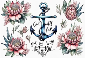 Very feminine tattoo of an anchor surrounded by 
protea flowers and the verse: God is within her, she will not fall. tattoo idea