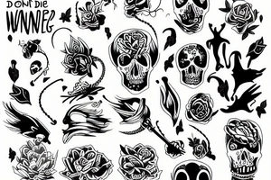 Don't die wondering tattoo idea