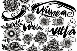 cursive font "WILLA" WITH FLOWERS tattoo idea