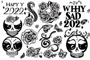 why sad? happy! 2020-2022 tattoo idea