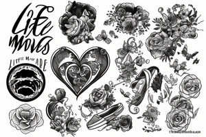 Life moves on tattoo idea