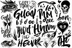 God, if I die young, send me to heaven.  I am already in hell tattoo idea