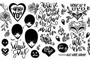 a tattoo with the words "I'll wear your sadness like it's mine" tattoo idea