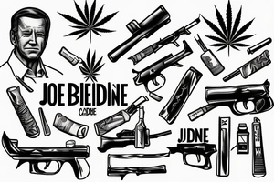 Joe biden, codeïne, marijuana, guns tattoo idea