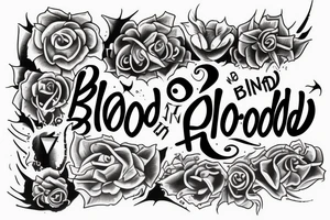 "God
And
Blood" tattoo idea