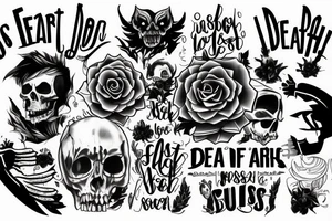 i fear no death. I just have unfinished buisness. tattoo idea