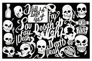 i fear no death. I just have unfinished buisness. tattoo idea