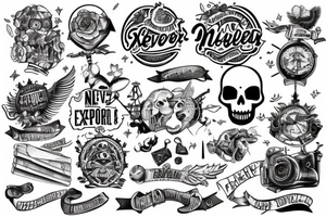 "NEVER STOP EXPLORING" tattoo idea