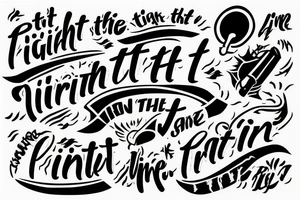 Fight it, take the pain ignite it tattoo idea