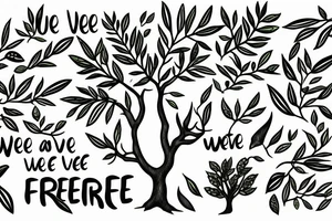 Olive tree with sentence "we are free" tattoo idea