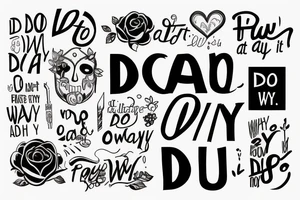 phrase that say 'do it anyway in my own way' tattoo idea