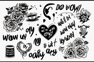 a phrase that say 'do it anyway in my own way' tattoo idea