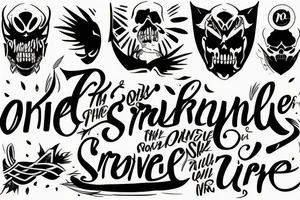 Script of  "Only The Strong Survive" tattoo idea