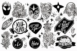 Be your own hero. tattoo idea