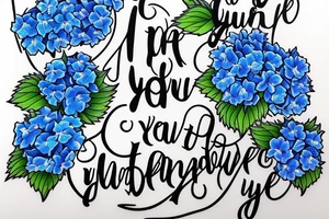 Blue hydrangeas and Sunflowers surrounding "I hope you only walk on the path with flowers" tattoo idea