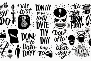 don't try to see what is hidden in the fog of the future; live today and do today's business tattoo idea