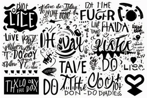don't try to see what is hidden in the fog of the future; live today and do today's business tattoo idea