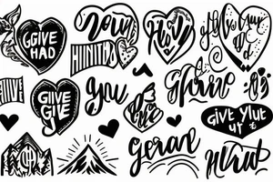 mountains with the writing “GIVE YOUR HEART KEEP YOUR HEAD” below tattoo idea