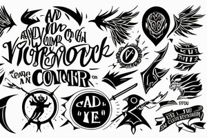 the inscription "and he came out victorious, and to conquer" tattoo idea
