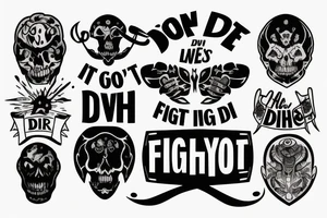 If you don't fight you die tattoo idea