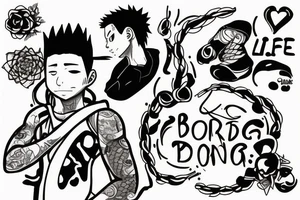 Tattoo with shikamaru from naruto anime. With words "life is boring" tattoo idea