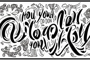 A phrase as its scrach on a wall "You are not done yet" tattoo idea