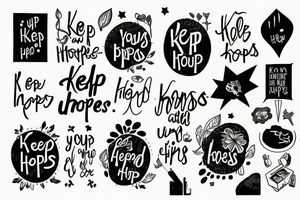 Lyrics: Keep your hopes up high and your head down low tattoo idea