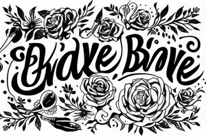 be brave tattoo idea