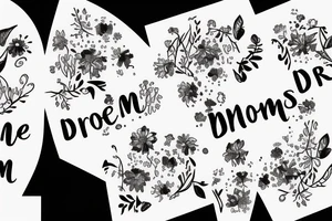 Moon with flowers and the text “newly minted, dreaming dreams.” tattoo idea