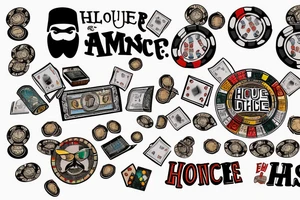 A man with a mustache, a banner that says “The House Always Wins,” dice, poker chips tattoo idea