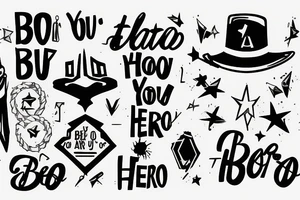A tattoo taht discribes a saying be your own hero i'm my own hero tattoo idea