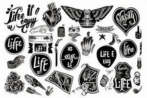 life is not supposed to be easy tattoo idea