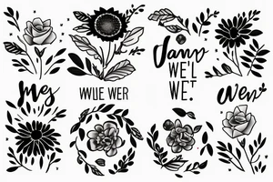 January and September flower tattoo with “we’ll be alright” phrase tattoo idea